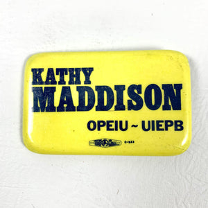 Kathy Maddison Union Election Button - 1987