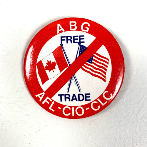 Anti Canada / USA Free Trade Agreement Union Button - 1988
