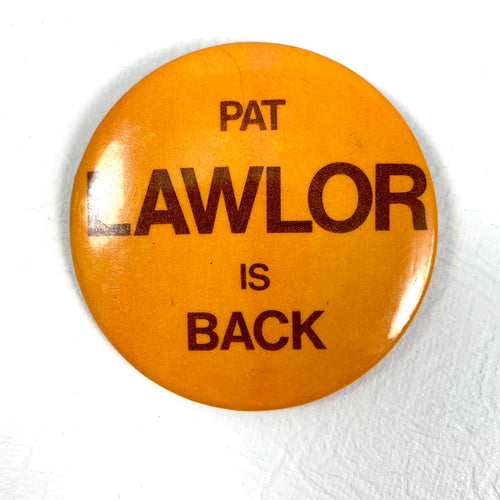 Pat Lawlor Is Back Button