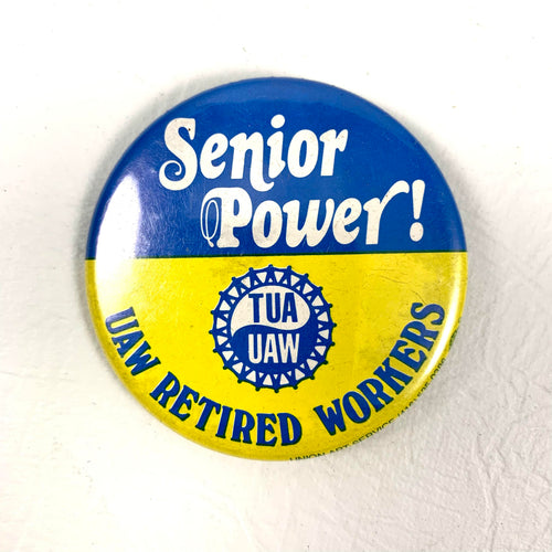 Senior Power - United Auto Workers Retired Workers Button - 1985